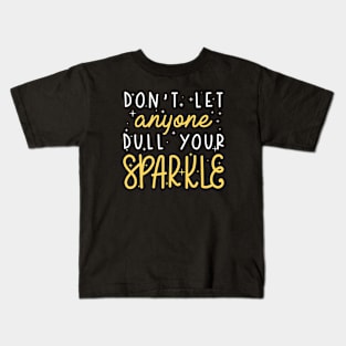 Dull Your Sparkle Kids T-Shirt